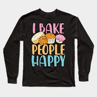 I Bake People Happy Long Sleeve T-Shirt